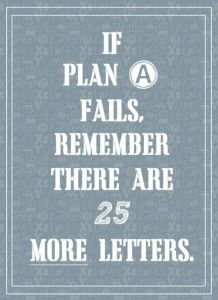 If Plan A doesn't work